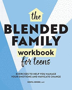 portada Blended Family for Teens: Exercises to Help you Manage Your Emotions and Navigate Change (in English)