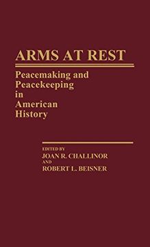 portada Arms at Rest: Peacemaking and Peacekeeping in American History (en Inglés)