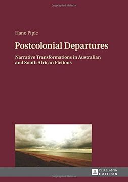 portada Postcolonial Departures: Narrative Transformations in Australian and South African Fictions