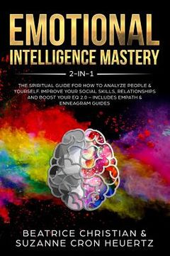 portada Emotional Intelligence Mastery 2-in-1: The Spiritual Guide for how to analyze people & yourself. Improve your social skills, relationships and boost y (in English)