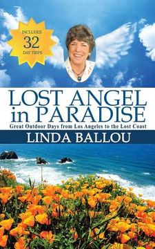 portada Lost Angel in Paradise: Great Outdoor Days from Los Angeles to the Lost Coast of California (en Inglés)