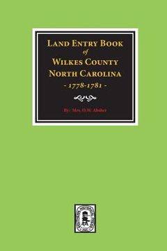 portada Wilkes County, North Carolina Land Entry Book, 1778-1781.