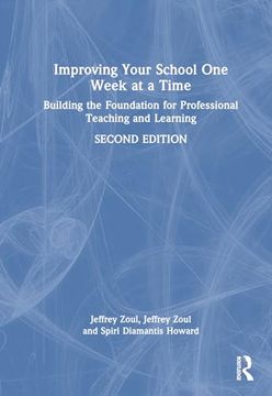 portada Improving Your School one Week at a Time: Building the Foundation for Professional Teaching and Learning (en Inglés)