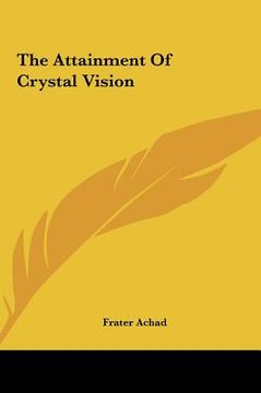 portada the attainment of crystal vision the attainment of crystal vision (en Inglés)