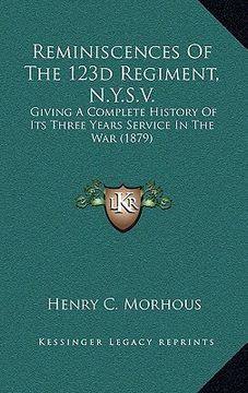 portada reminiscences of the 123d regiment, n.y.s.v.: giving a complete history of its three years service in the war (1879) (en Inglés)