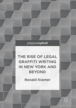 portada The Rise of Legal Graffiti Writing in New York and Beyond
