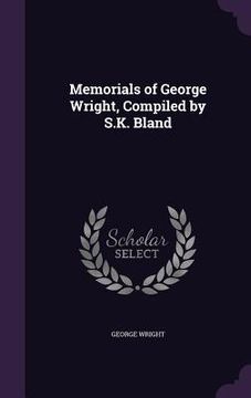 portada Memorials of George Wright, Compiled by S.K. Bland (en Inglés)