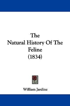 portada the natural history of the feline (1834) (in English)