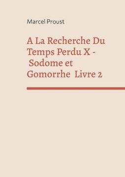 portada A La Recherche Du Temps Perdu X: Sodome Et Gomorrhe Deuxième Partie 