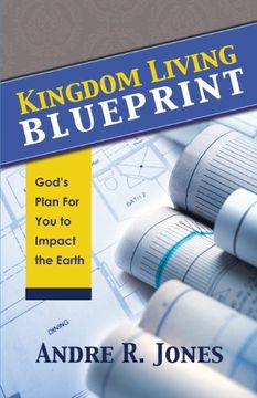 portada Kingdom Living Blueprint: God's Plan for You to Impact the Earth (en Inglés)