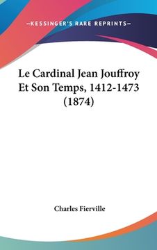 portada Le Cardinal Jean Jouffroy Et Son Temps, 1412-1473 (1874) (en Francés)