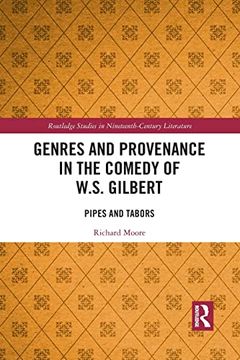portada Genres and Provenance in the Comedy of W. S. Gilbert (Routledge Studies in Nineteenth Century Literature) (en Inglés)