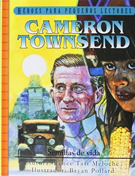portada Cameron Townsend: Semillas de Vida (Héroes Para Pequeños Lectores