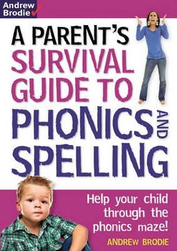 portada parent's survival guide to phonics and spelling: help your child through the phonics maze! (en Inglés)