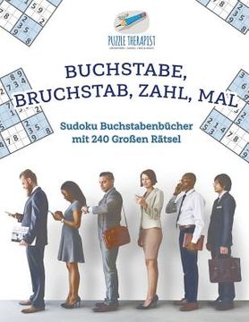 portada Buchstabe, Bruchstab, Zahl, Mal Sudoku Buchstabenbücher mit 240 Großen Rätsel (en Alemán)