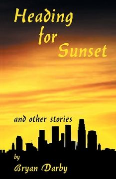 portada Heading for Sunset and Other Stories (en Inglés)