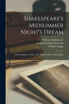 portada Shakespeare's Midsummer Night's Dream: the First Quarto, 1600: a Fac-simile in Photo-lithography (en Inglés)