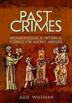 portada Past Crimes: Archaeological and Historical Evidence for Ancient Misdeeds (en Inglés)
