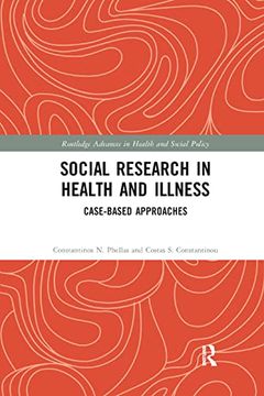 portada Social Research in Health and Illness: Case-Based Approaches (Routledge Advances in Health and Social Policy) (en Inglés)