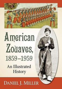 portada American Zouaves, 1859-1959: An Illustrated History (en Inglés)