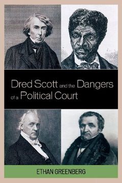 portada Dred Scott and the Dangers of a Political Court (en Inglés)