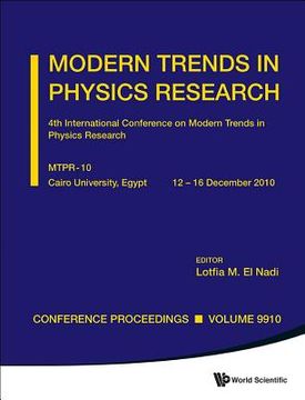 portada Modern Trends in Physics Research - Proceedings of the 4th International Conference on Mtpr-10 (en Inglés)