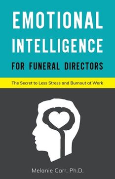 portada Emotional Intelligence for Funeral Directors: The Secret to Less Stress and Burnout at Work (en Inglés)