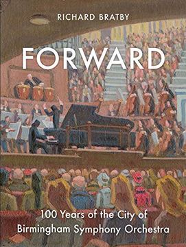 portada Forward: 100 Years of the City of Birmingham Symphony Orchestra Volume 1 (en Inglés)