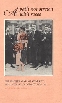 portada A Path not Strewn With Roses: One Hundred Years of Women at the University of Toronto 1884-1984 (Heritage) (en Inglés)