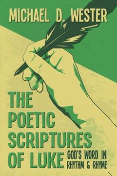 portada The Poetic Scriptures of Luke: God's Word in Rhythm and Rhyme (en Inglés)