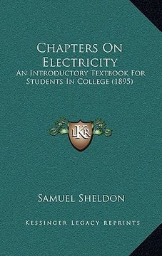 portada chapters on electricity: an introductory textbook for students in college (1895) (en Inglés)