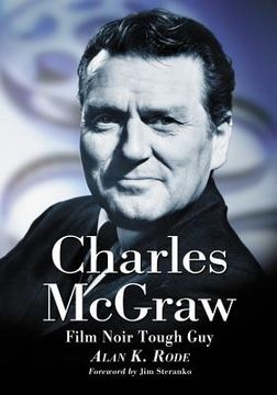 portada charles mcgraw: biography of a film noir tough guy (en Inglés)