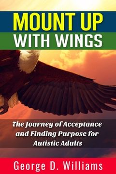 portada Mount Up With Wings: The Journey of Acceptance And Finding Purpose For Autistic Adults (in English)