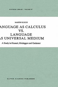 portada language as calculus vs. language as universal medium: a study in husserl, heidegger and gadamer (en Inglés)