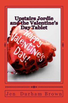 portada Upstairs Jordie and the Valentine's Day Tablet (en Inglés)