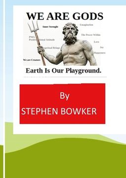 portada We Are Gods: Earth is our Playground (en Inglés)