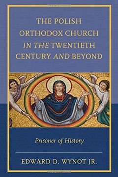 portada The Polish Orthodox Church in the Twentieth Century and Beyond: Prisoner of History