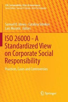 portada ISO 26000 - A Standardized View on Corporate Social Responsibility: Practices, Cases and Controversies (in English)
