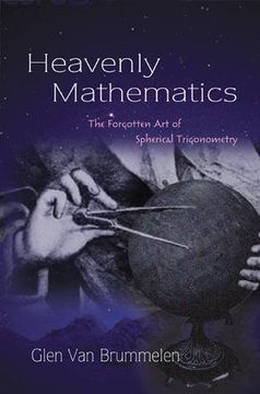 portada Heavenly Mathematics: The Forgotten art of Spherical Trigonometry (en Inglés)