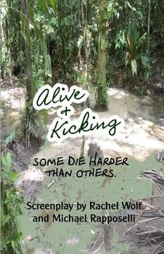 portada Alive & Kicking: Some die harder than others. (en Inglés)