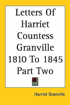 portada letters of harriet countess granville 1810 to 1845 part two (in English)