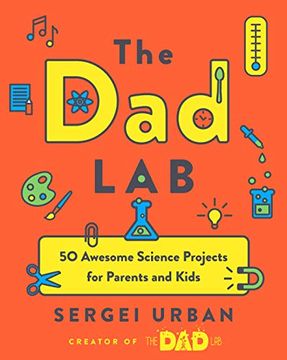 portada Thedadlab: 50 Awesome Science Projects for Parents and Kids (en Inglés)