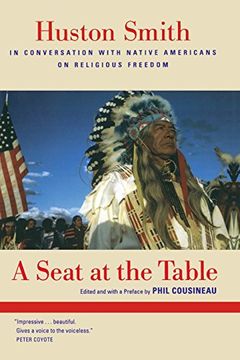 portada A Seat at the Table: Huston Smith in Conversation With Native Americans on Religious Freedom (en Inglés)