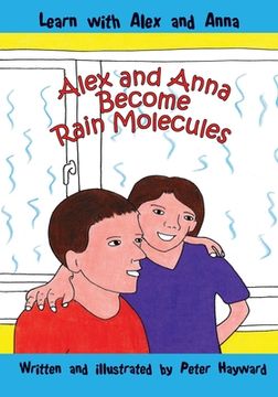 portada Alex and Anna Become Rain Molecules (en Inglés)