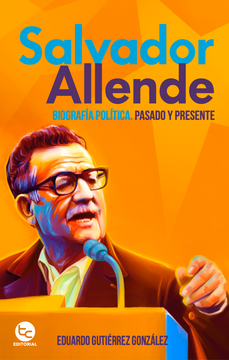 portada Salvador Allende, Biografía Política. Pasado y Presente