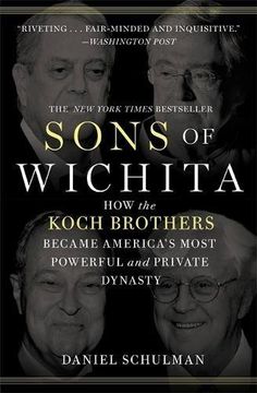 portada Sons of Wichita: How the Koch Brothers Became America's Most Powerful and Private Dynasty (in English)