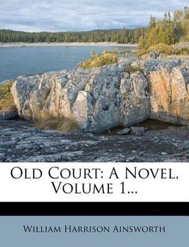 portada old court: a novel, volume 1... (en Inglés)