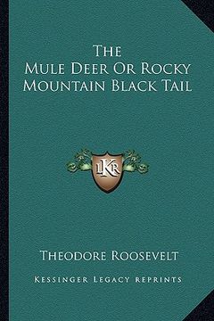 portada the mule deer or rocky mountain black tail (in English)
