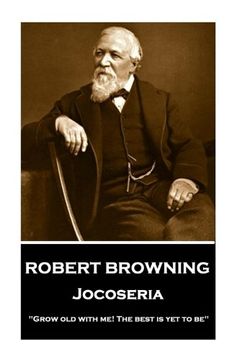 portada Robert Browning - Jocoseria: "Grow old with me! The best is yet to be"