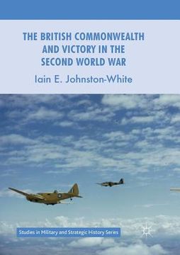 portada The British Commonwealth and Victory in the Second World War (en Inglés)